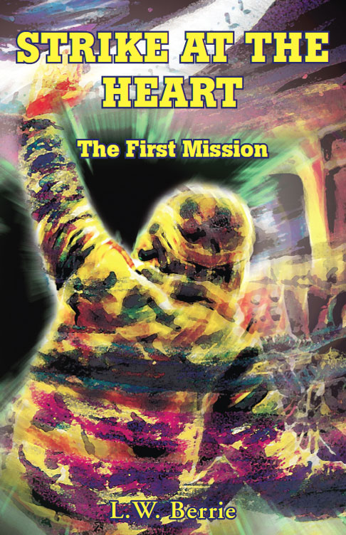 Strike at the Heart : The First Mission